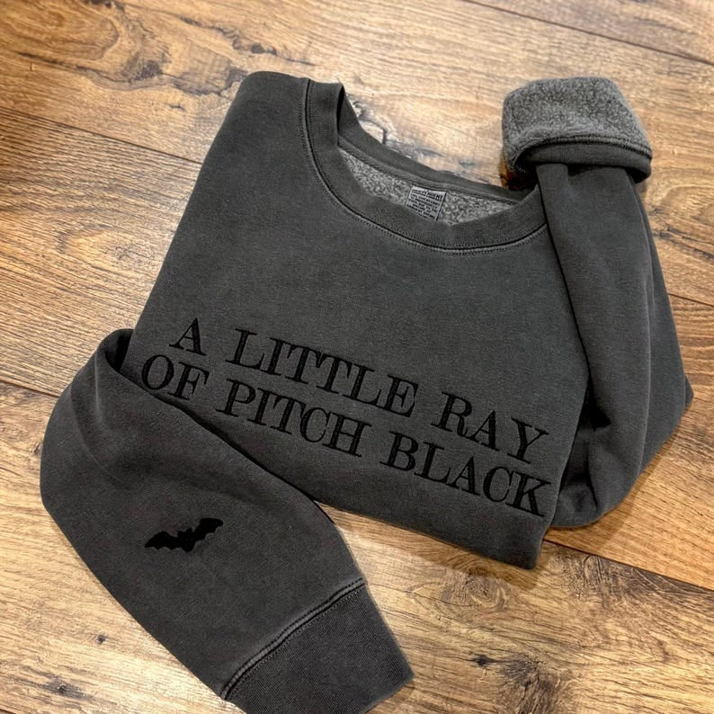 Embroidered A Little Ray of Pitch Black Shirt, Dark Humor Halloween Crewneck, Halloween Gift HLEM13