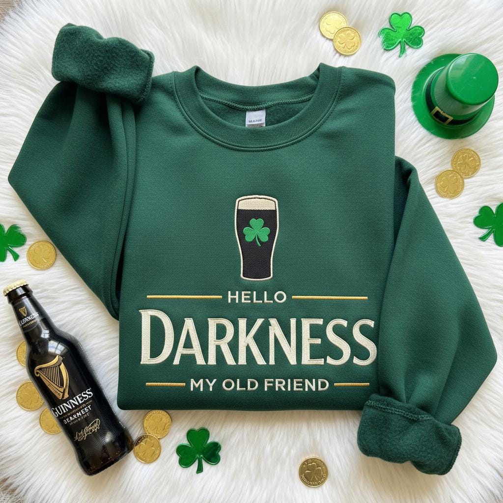 Embroidered Hello Darkness My Old Friend Irish Beer Sweatshirt, St Patrick's Day Party pullover, Stout Beer Lover, Irish Pride Apparel
