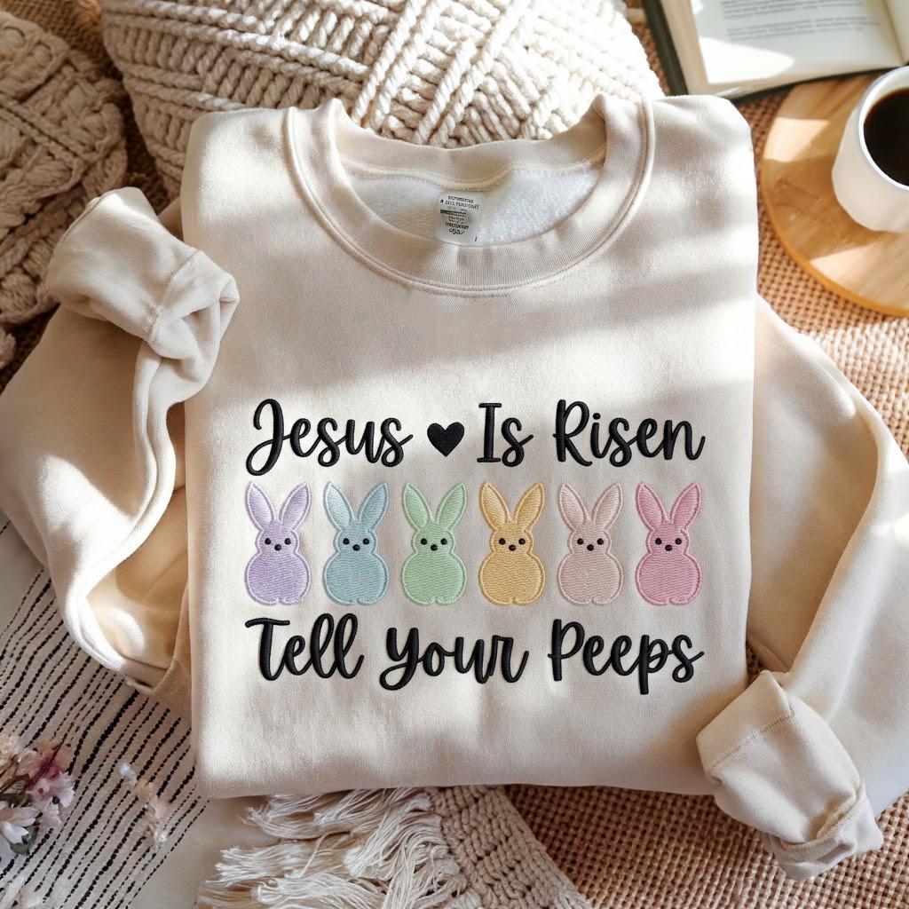 Embroidered Jesus Is Risen Tell Your Peeps Sweatshirt, Funny Easter Sweatshirt, Religious Easter Sweatshirt, Christian Sweatshirt