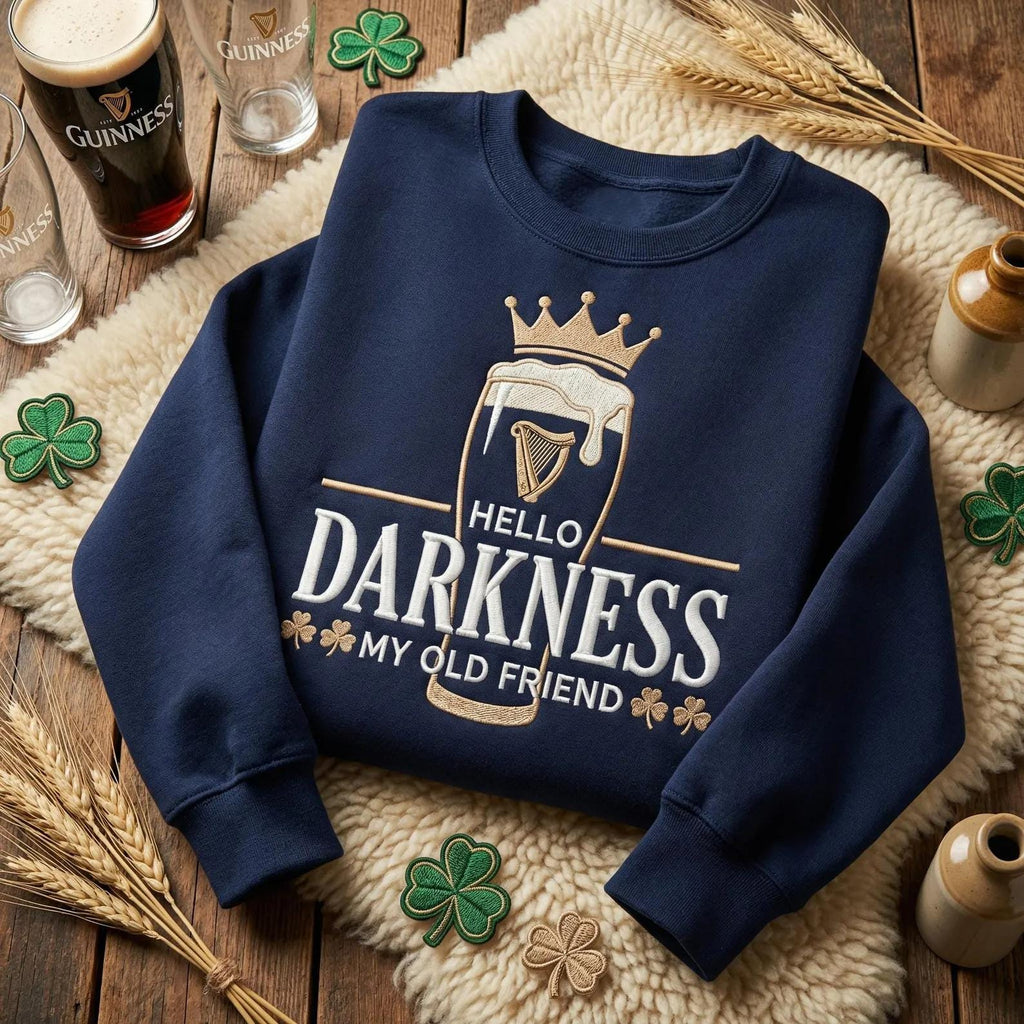 Embroidered Hello Darkness My Old Friend Irish Beer Sweatshirt, St Patrick's Day Party pullover, Stout Beer Lover, Irish Pride Apparel