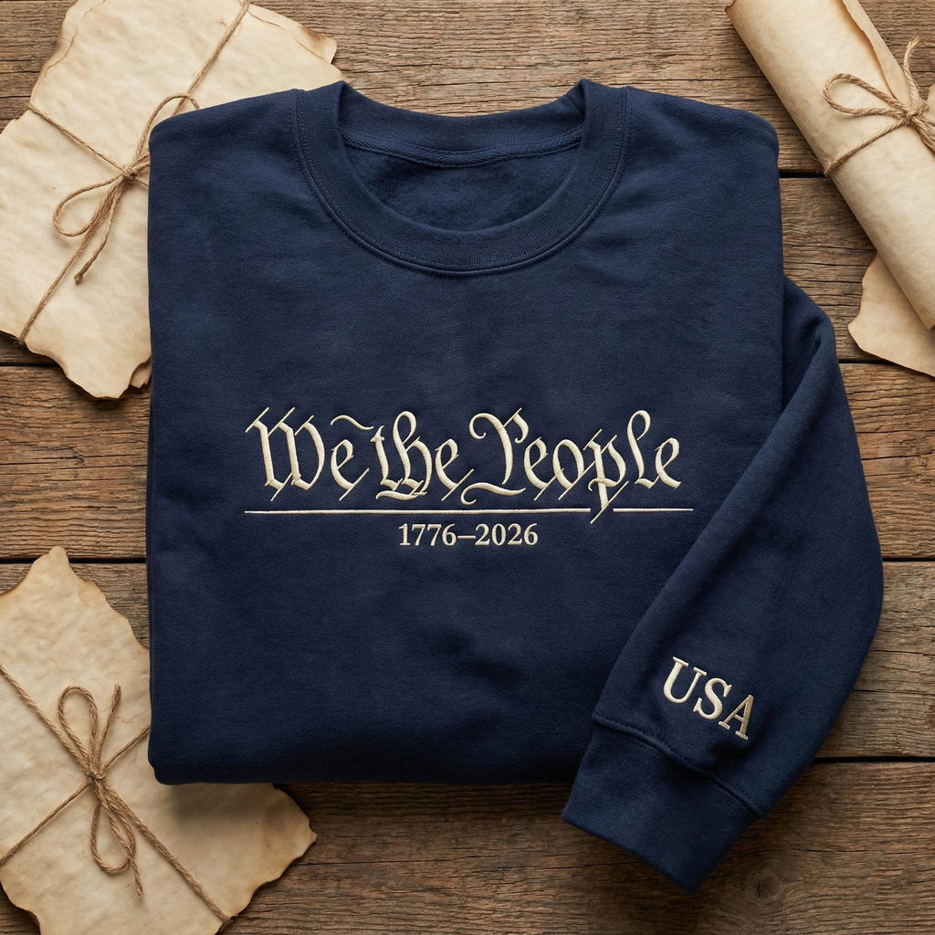 We The People 1776–2026 Embroidered Sweatshirt – US Constitution Bicentennial Shirt, Patriotic Freedom Hoodie, America History Tee