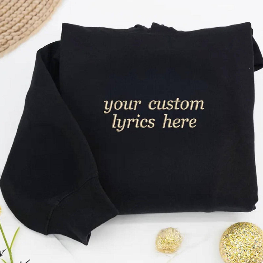 Embroidered Custom Lyrics Hoodie, Choose Your Own Lyrics Crewneck, Personalized Hoodie, Custom Text Sweatshirt, Custom Song, Gift for Friend