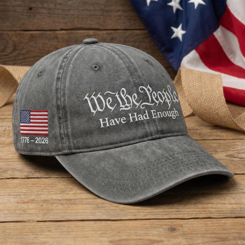 We The People Have Had Enough Hat, Old English Font Embroidered Washed Dad Cap, Patriotic American Flag Hat, 1776-2026 Anniversary Cap