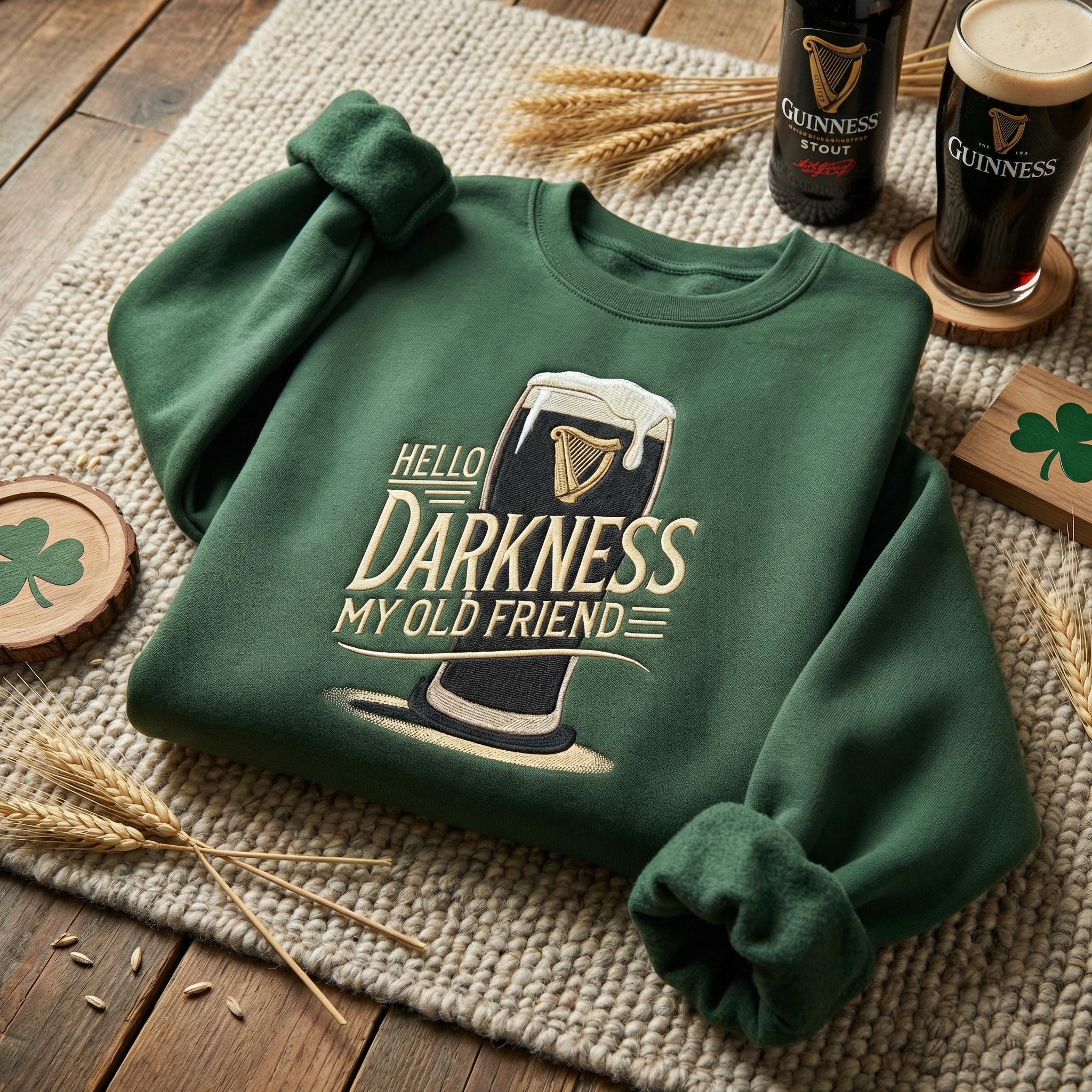 Embroidered Hello Darkness My Old Friend Irish Beer Sweatshirt, St Patrick's Day Party pullover, Stout Beer Lover, Irish Pride Apparel