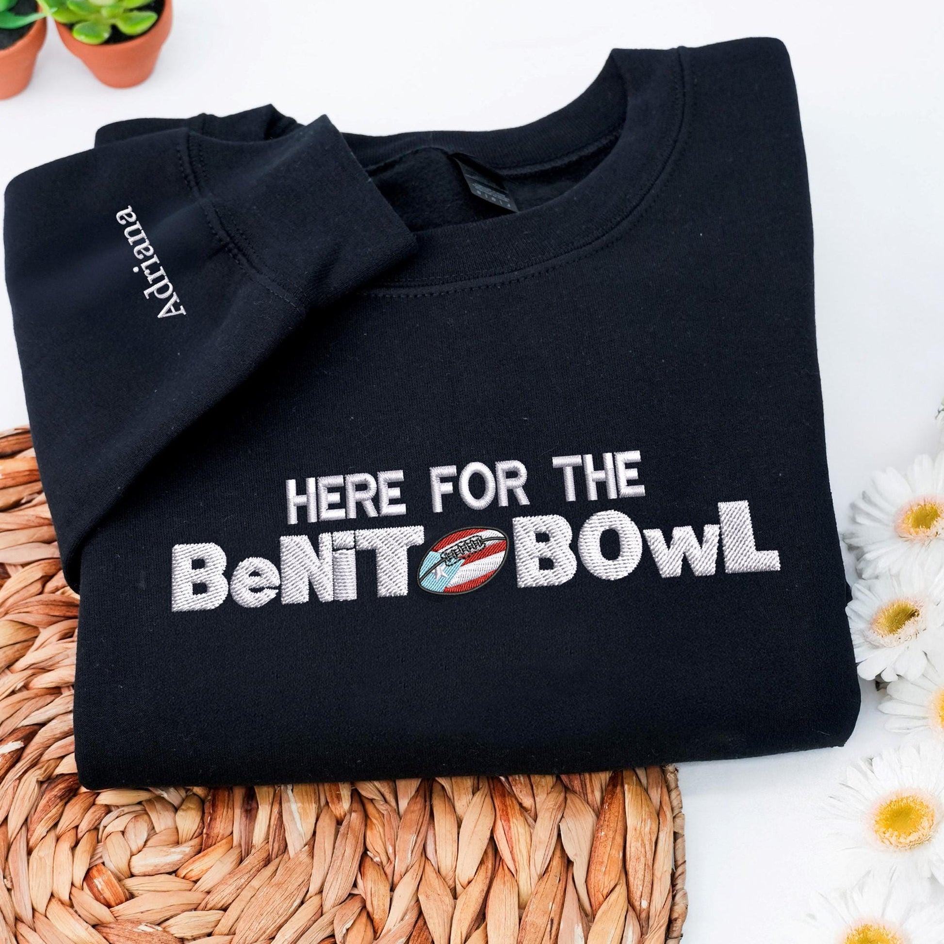 Here for the Benito Bowl Embroidered Sweatshirt – Puerto Rico Football Fan Gift, Game Day Crewneck