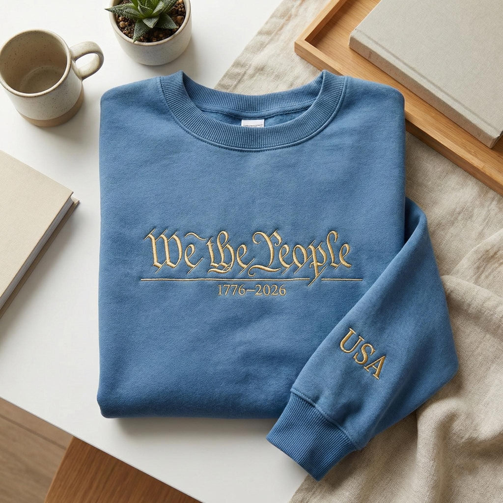 We the People 1776-2026 Embroidered Sweatshirt, US Constitution Bicentennial Shirt, Patriotic Freedom Hoodie, America History Tee
