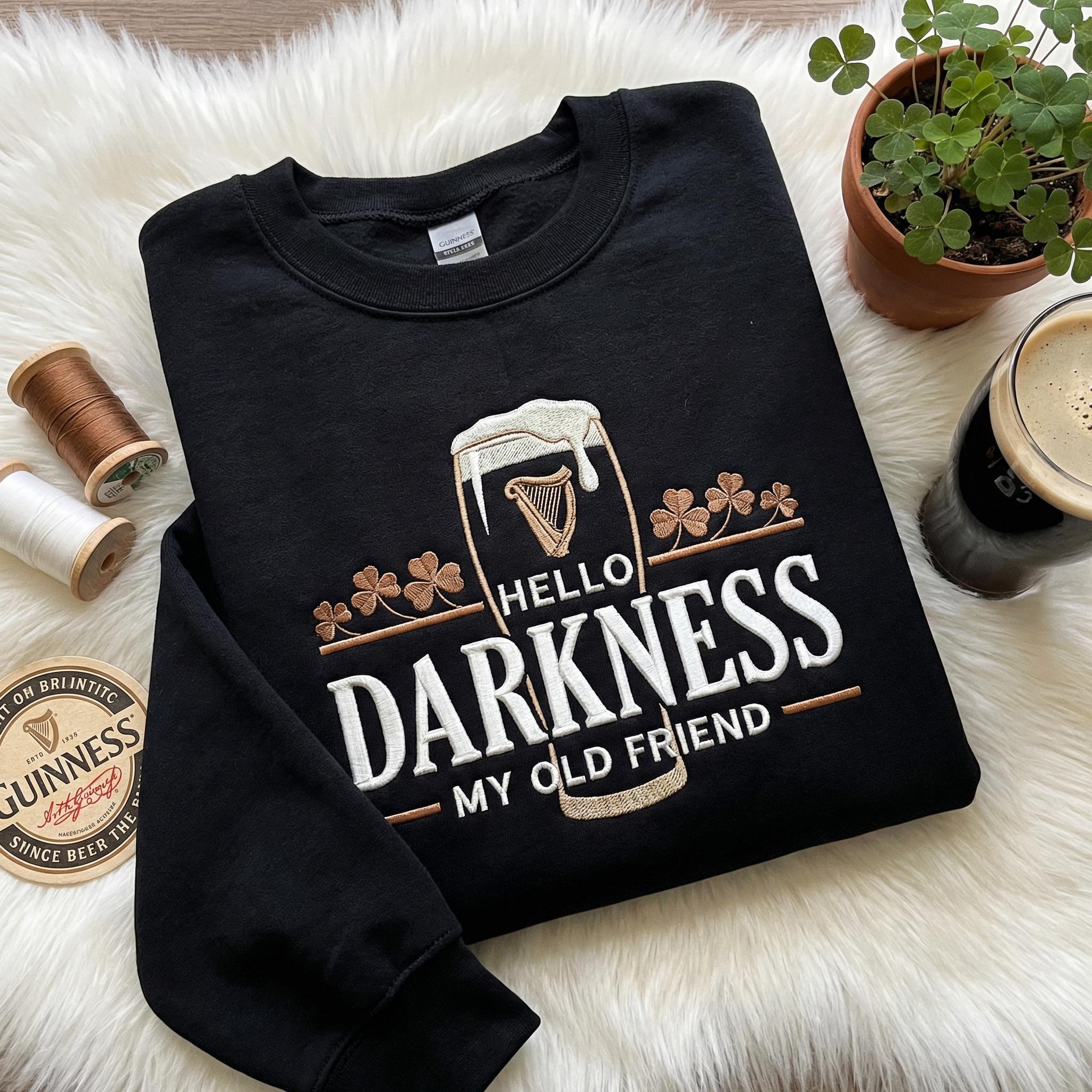 Embroidered Hello Darkness My Old Friend Irish Beer Sweatshirt, St Patrick's Day Party pullover, Stout Beer Lover, Irish Pride Apparel