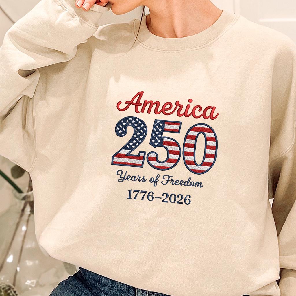 America 250 Years of Freedom Embroidery Sweatshirt – Independence Day 1776–2026, America Birthday, USA 250th Anniversary Sweatshirt