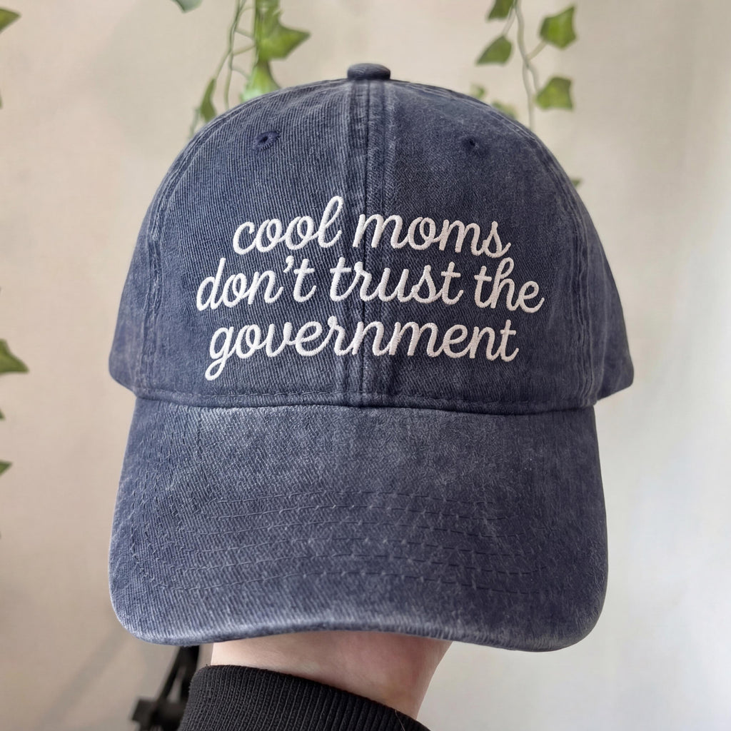 Cool Moms Don't Trust the Government Embroidered Dad Hat, Funny Mom Cap, Cool Moms Club Hat, Mothers Day Gift for Cool Mom Humor