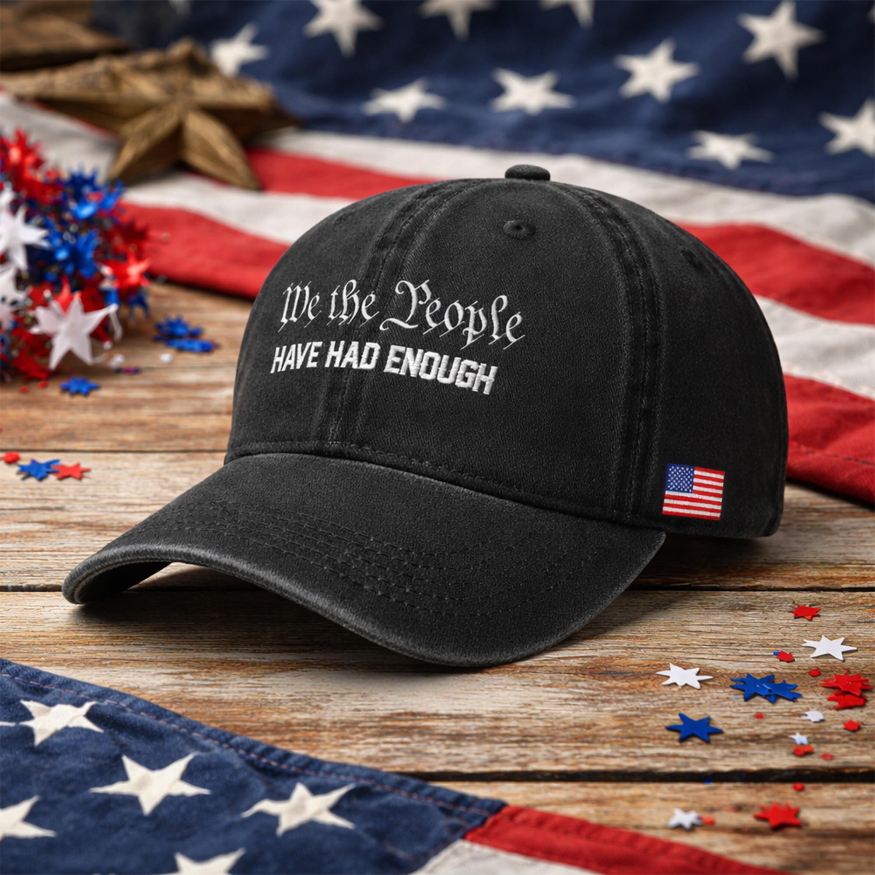 We The People Have Had Enough Embroidered Wash Cap, US Flag Wash Hat Gift