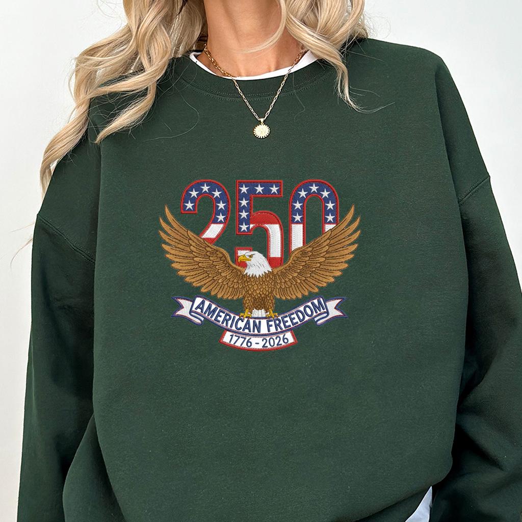 250th American Freedom Embroidery Sweatshirt – Independence Day 1776–2026 Embroidered Sweatshirt, America Birthday, USA 250th Anniversary