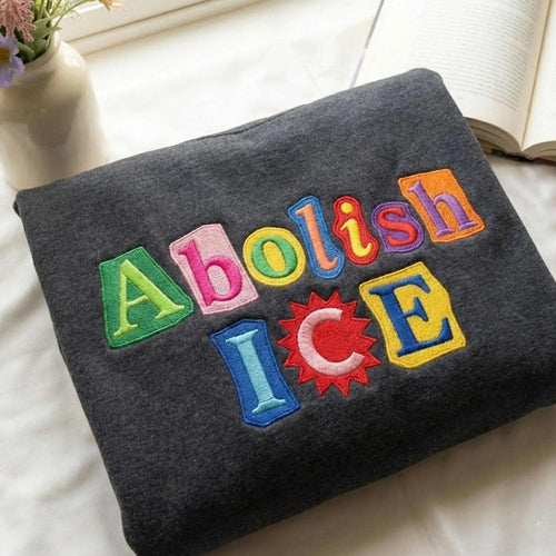 Abolish ICE Embroidered Sweatshirt – Magazine Letter Style | No Human Is Illegal, Anti-ICE Political Protest Gift