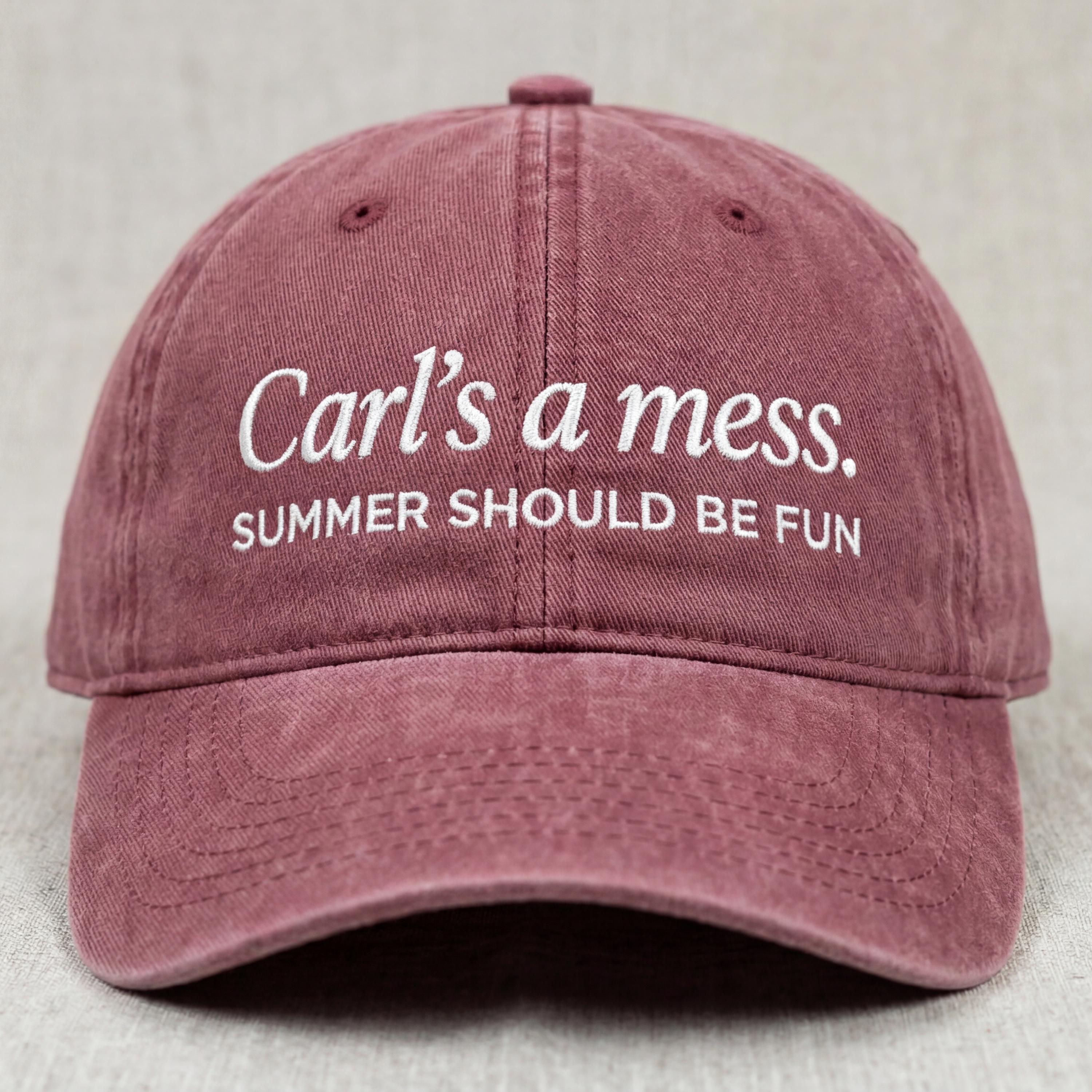 Carls a Mess Embroidered Dad Hat, Summer Should Be Fun Quote Cap, Minimalist Unisex Adjustable Hat, Casual Streetwear Gift Idea