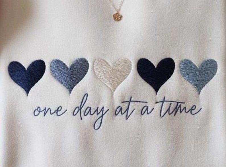 One Day At A Time Embroidered Design, Inspirational Mental Health Quote, Cute Hearts Gift Design