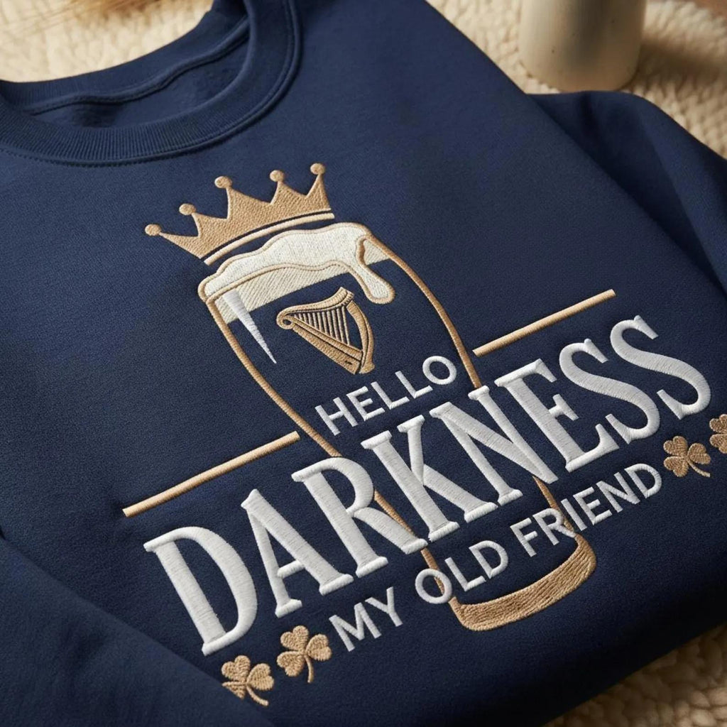 Embroidered Hello Darkness My Old Friend Irish Beer Sweatshirt, St Patrick's Day Party pullover, Stout Beer Lover, Irish Pride Apparel
