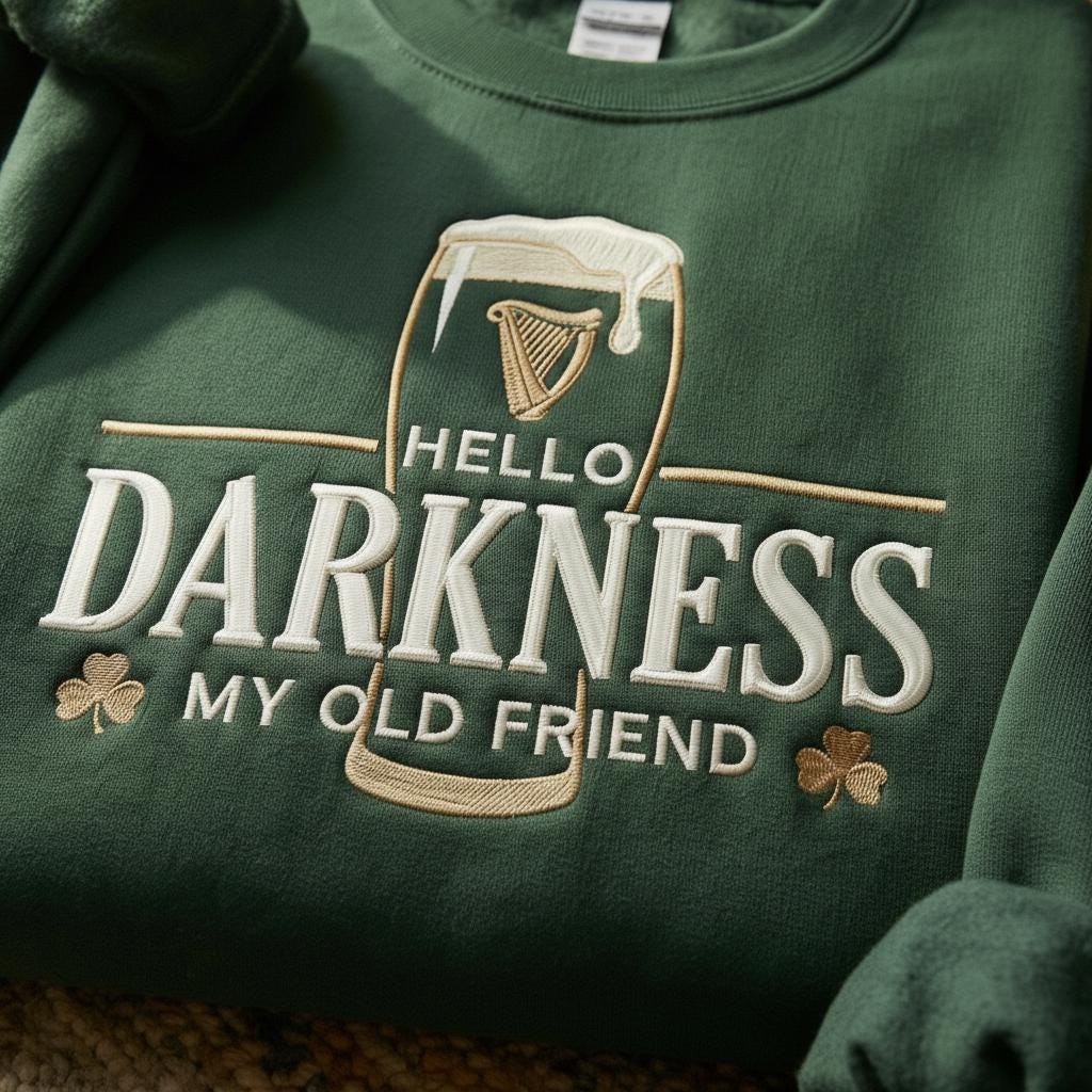 Embroidered Hello Darkness My Old Friend Irish Beer Sweatshirt, St Patrick's Day Party pullover, Stout Beer Lover, Irish Pride Apparel
