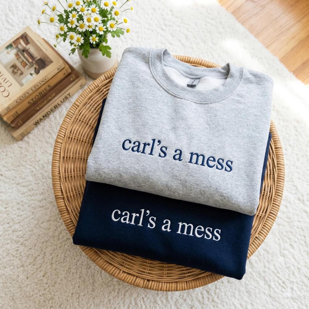 Embroidered Carl’s a Mess Sweatshirt – Summer House Bravo Shirt, Bravocon Gift, Funny Reality TV Crewneck, Trendy Fan Apparel