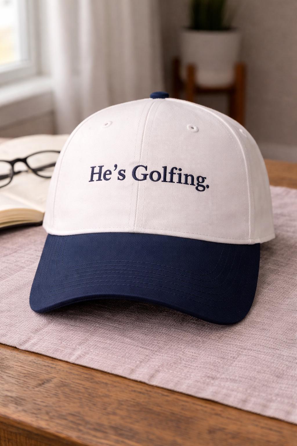 Embroidered Golf Hat, He's Golfing Cap, Vintage Dad Hat, Funny Golf Hat, Unisex Baseball Cap, Gift for Golfer, Minimalist Embroidery Hat