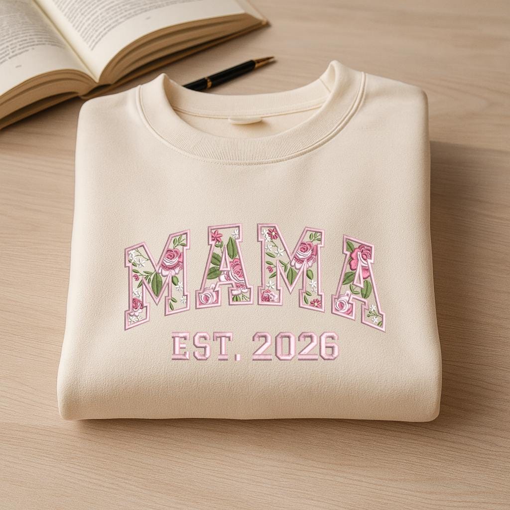 Mama Floral Embroidery Est. 2026 Sweatshirt – Rose Letter Embroidery Sweatshirt, Mother Gift Machine Embroidery Crewneck