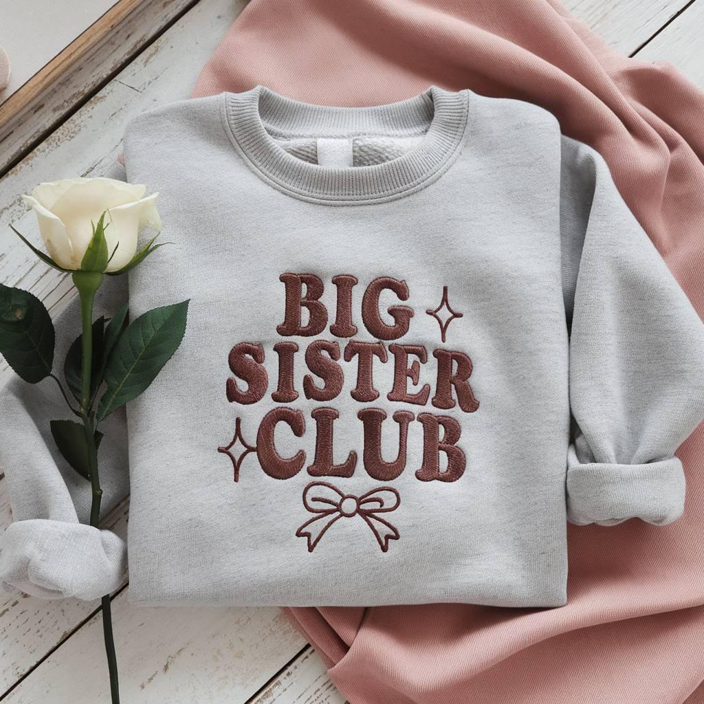 Big Sister Club Embroidered Sweatshirt, Sweatshirt for Sibling Announcement, Newborn Sister Sweatshirt, Baby Shower Gift, Gift For Baby