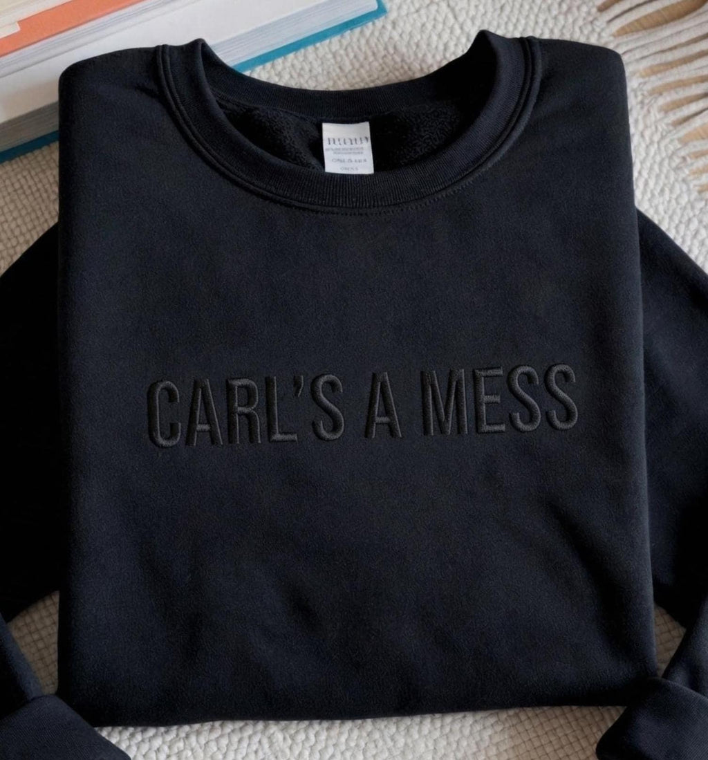 Embroidered Carl’s a Mess Shirt Sweatshirt – Funny Summer House Bravo Gift, Bravocon Inspired Crewneck, Trendy Reality TV Apparel