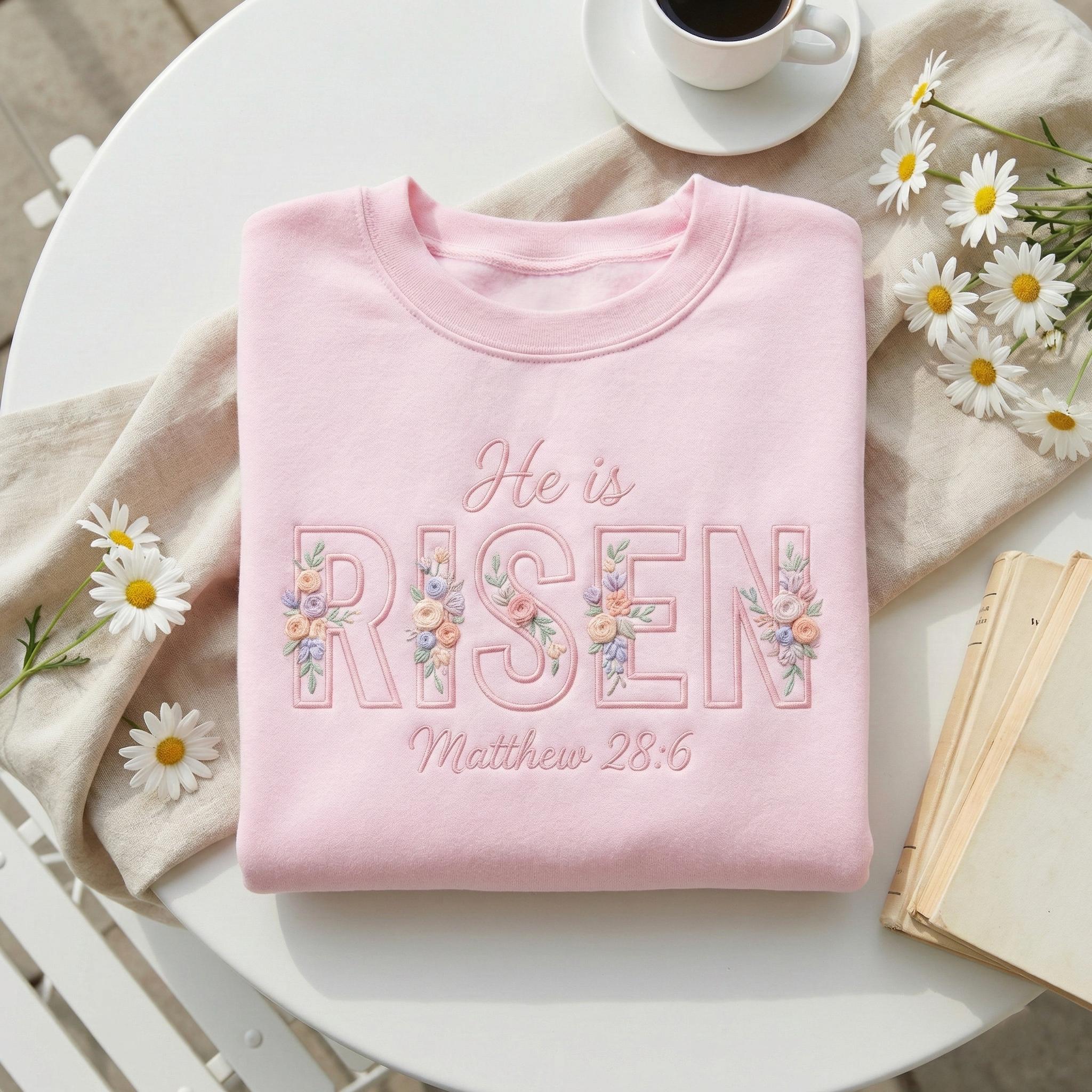 Embroidered He Is Risen Easter Sweatshirt, Floral Easter Shirt, Jesus Easter Shirt, Easter Shirt For Women, Easter Gift, Christian Gift