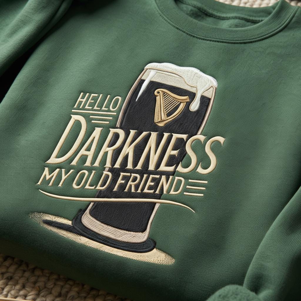 Embroidered Hello Darkness My Old Friend Irish Beer Sweatshirt, St Patrick's Day Party pullover, Stout Beer Lover, Irish Pride Apparel