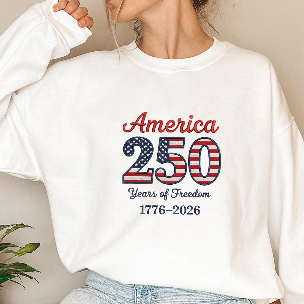 America 250 Years of Freedom Embroidery Sweatshirt – Independence Day 1776–2026, America Birthday, USA 250th Anniversary Sweatshirt