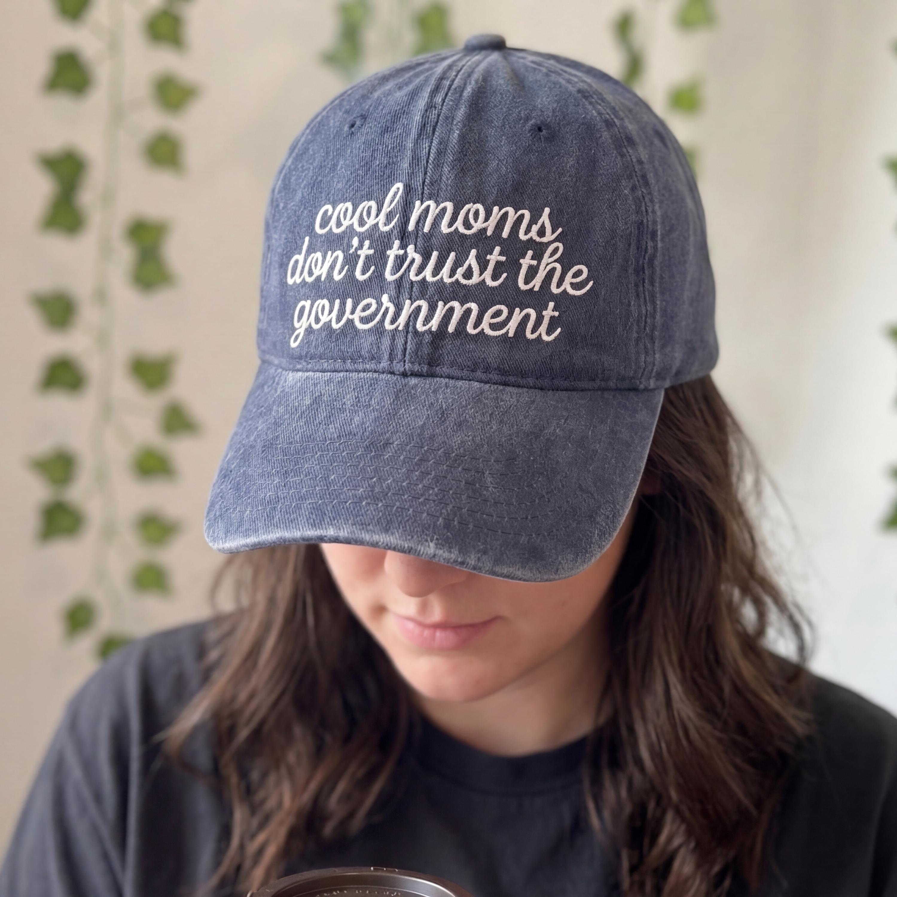 Cool Moms Don't Trust the Government Embroidered Dad Hat, Funny Mom Cap, Cool Moms Club Hat, Mothers Day Gift for Cool Mom Humor