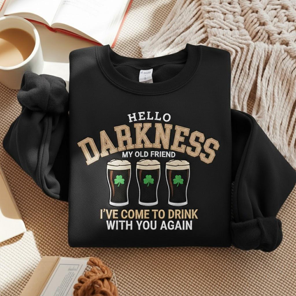 Embroidered Hello Darkness My Old Friend St Patrick’s Day Sweatshirt, Funny Irish Drinking Shirt, Shamrock Beer Crewneck, Pub Crawl Shirt