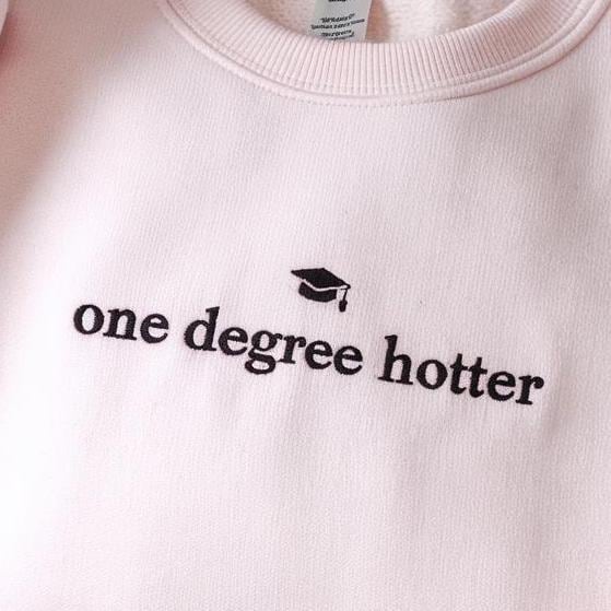 One Degree Hotter Embroidered Sweatshirt, Graduation Gift, College Grad Sweatshirt, Class of 2026 Crewneck, Senior Gift