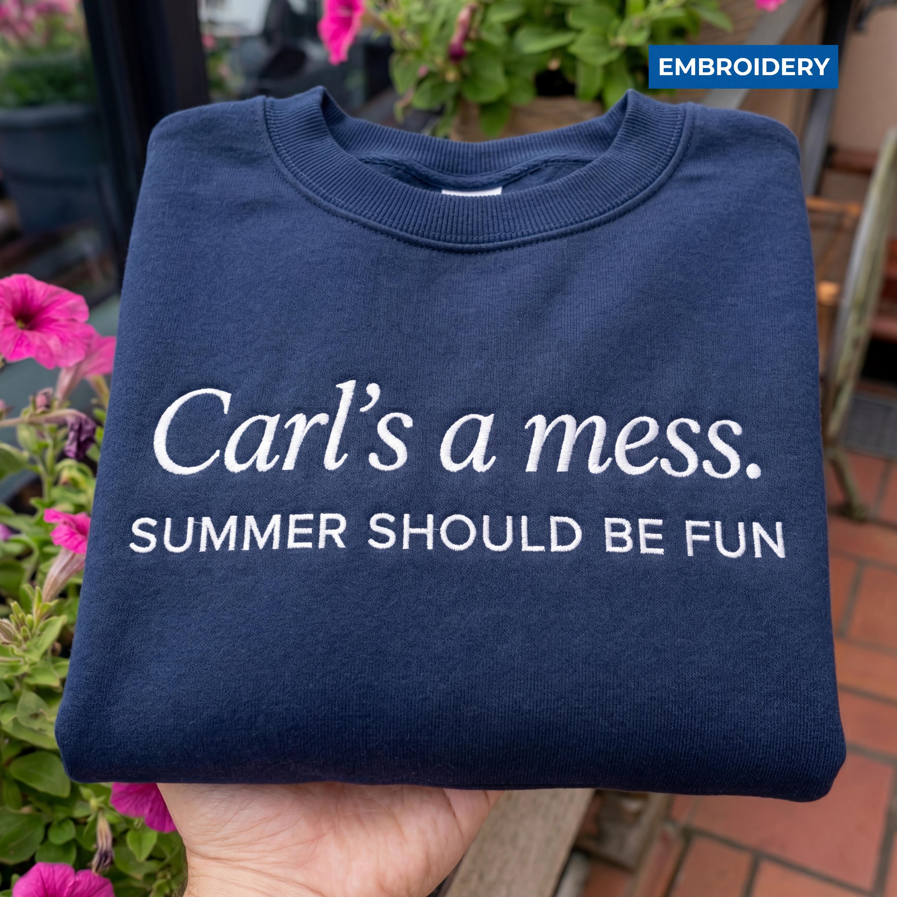 Carls a Mess Embroidered Shirt – “Summer Should Be Fun” Quote Tee, Minimalist Unisex Soft Cotton Top, Casual Streetwear Gift for Men & Women
