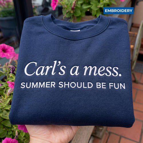 Carls a Mess Embroidered Shirt – “Summer Should Be Fun” Quote Tee, Minimalist Unisex Soft Cotton Top, Casual Streetwear Gift for Men & Women