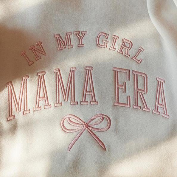In My Girl Mama Era Embroidered Sweatshirt, Coquette Mama Shirt, New Mom Girl Mama Crewneck
