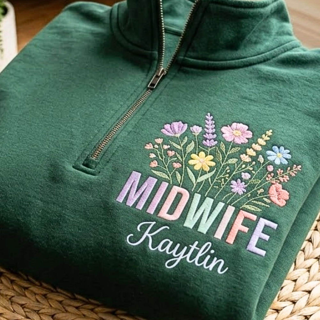 Floral Midwife Embroidered Quarter Zip Sweatshirt, Personalized Midwife Gift, Nurse Quarter Zip, Cozy Medical Gift