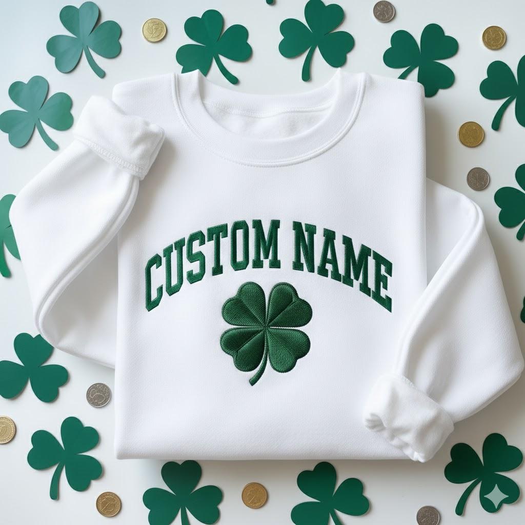 Embroidered Custom Name Clover Sweatshirt – Lucky St. Patrick’s Day Four-Leaf Clover Shamrock Crewneck