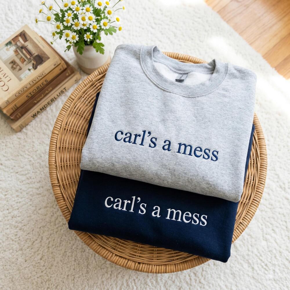 Embroidered Carl’s a Mess Sweatshirt – Summer House Bravo Shirt, Bravocon Gift, Funny Reality TV Crewneck, Trendy Fan Apparel