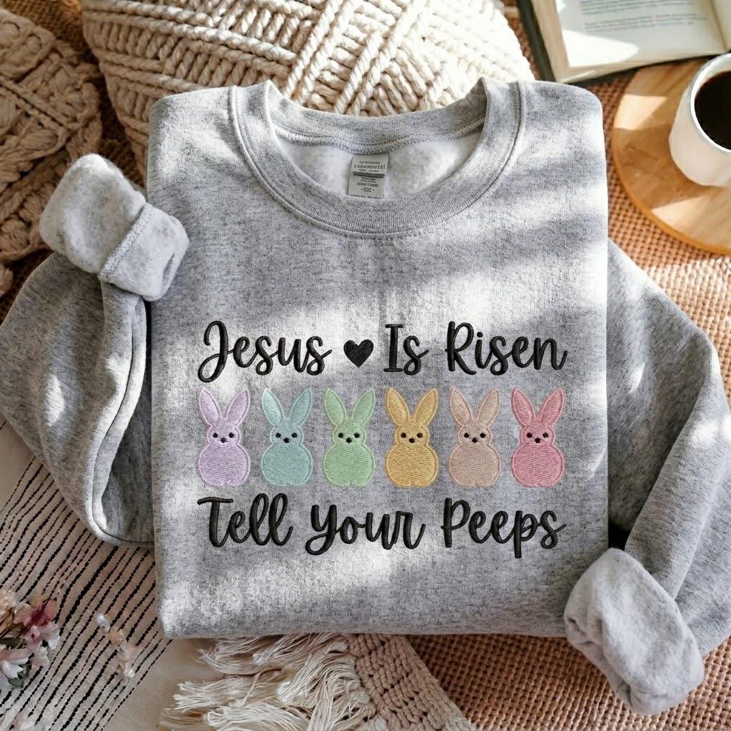Embroidered Jesus Is Risen Tell Your Peeps Sweatshirt, Funny Easter Sweatshirt, Religious Easter Sweatshirt, Christian Sweatshirt