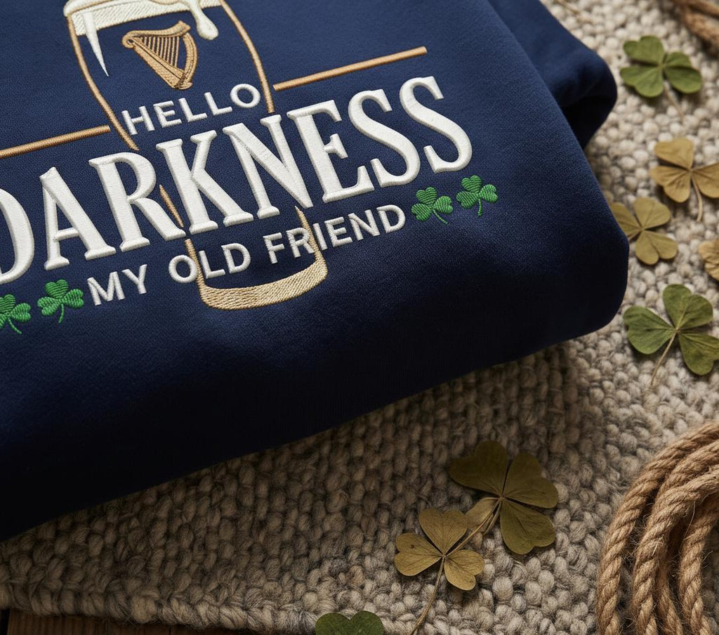Hello Darkness My Old Friend Irish Beer Embroidered Sweatshirt, St Patrick's Day Party pullover, Stout Beer Lover, Irish Pride Apparel