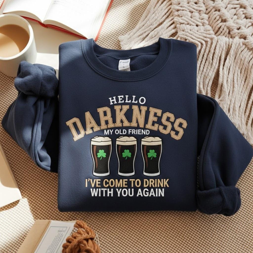 Embroidered Hello Darkness My Old Friend St Patrick’s Day Sweatshirt, Funny Irish Drinking Shirt, Shamrock Beer Crewneck, Pub Crawl Shirt