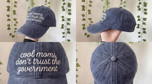 Cool Moms Don't Trust the Government Embroidered Dad Hat, Funny Mom Cap, Cool Moms Club Hat, Mothers Day Gift for Cool Mom Humor