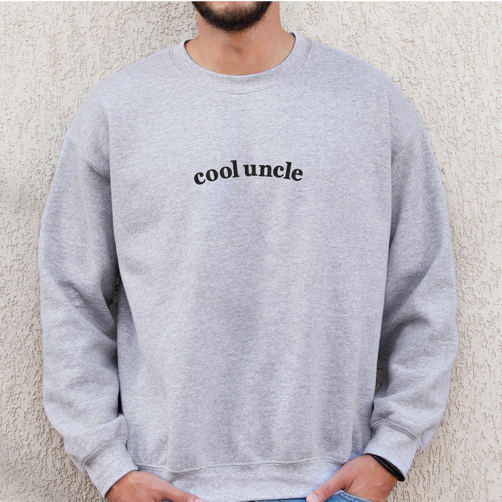 Cool Uncle Embroidered Sweatshirt, Funny Gift for Uncle, Cozy Pullover, Minimal Streetwear Outfit