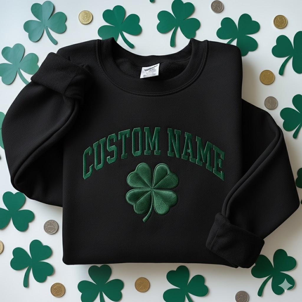 Embroidered Custom Name Clover Sweatshirt – Lucky St. Patrick’s Day Four-Leaf Clover Shamrock Crewneck