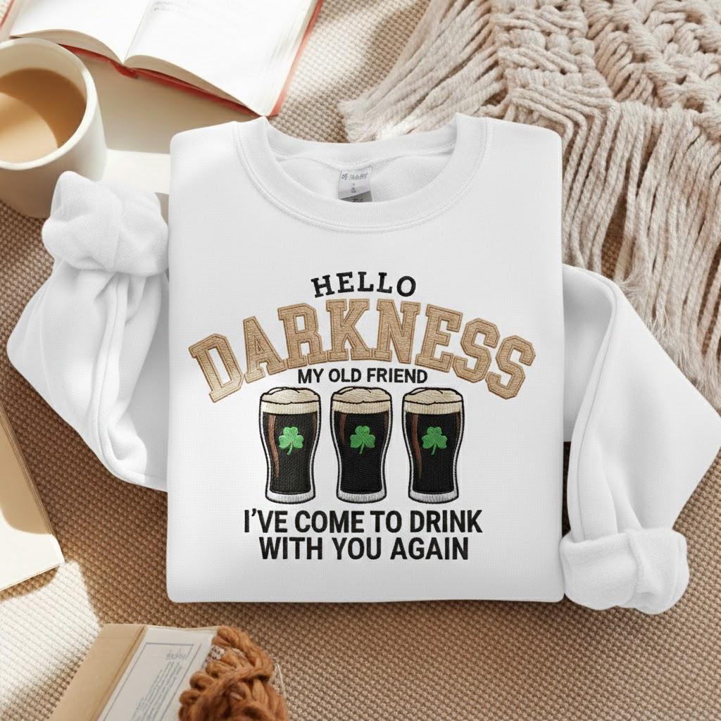 Embroidered Hello Darkness My Old Friend St Patrick’s Day Sweatshirt, Funny Irish Drinking Shirt, Shamrock Beer Crewneck, Pub Crawl Shirt