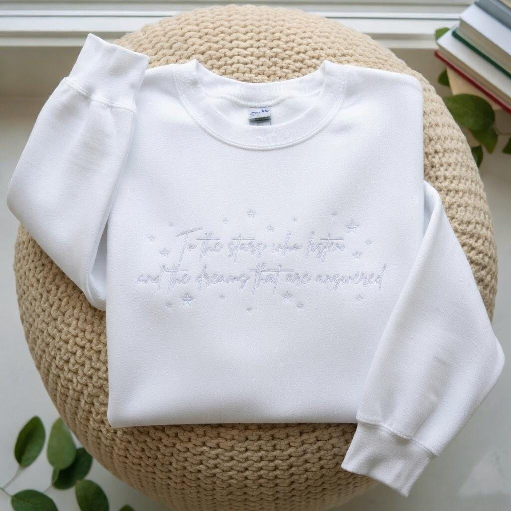 To the Stars Who Listen Embroidered Sweatshirt, ACOTAR Shirt, Fantasy Book Sweatshirt, Book Lover Gift, Velaris City of Starlight Sweatshirt