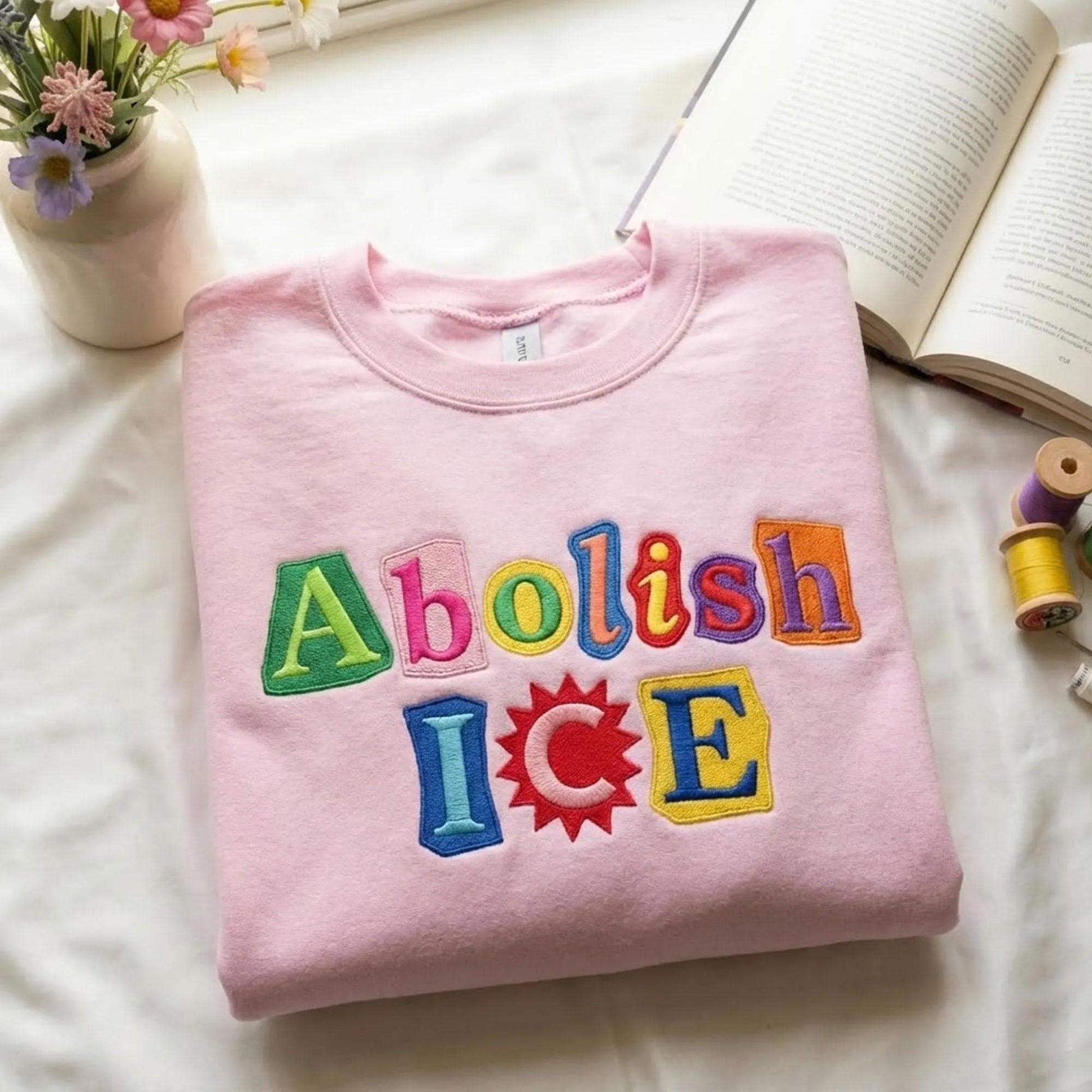 Abolish ICE Embroidered Sweatshirt – Magazine Letter Style | No Human Is Illegal, Anti-ICE Political Protest Gift