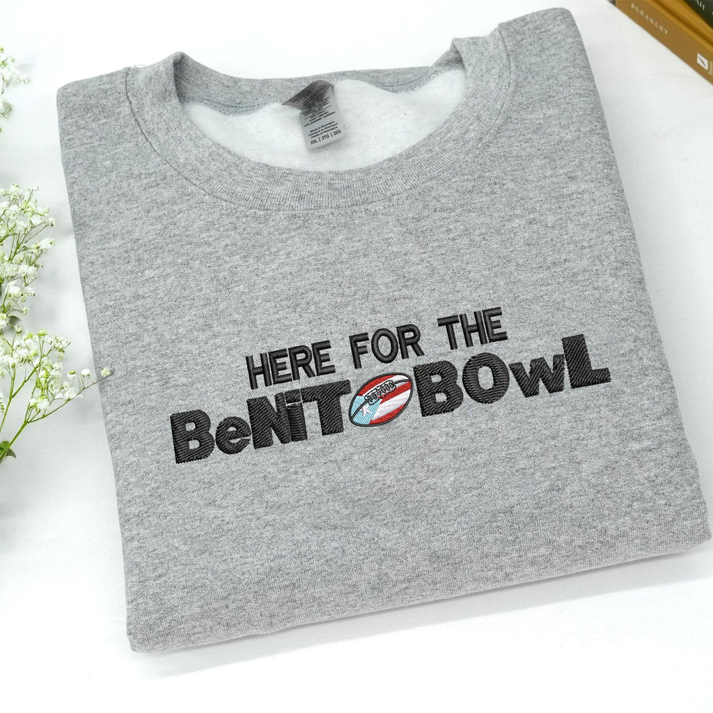 Here for the Benito Bowl Embroidered Sweatshirt – Puerto Rico Football Fan Gift, Game Day Crewneck