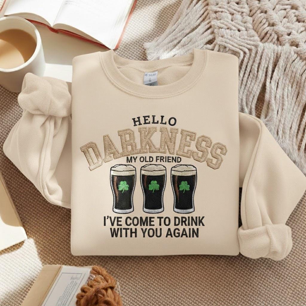 Embroidered Hello Darkness My Old Friend St Patrick’s Day Sweatshirt, Funny Irish Drinking Shirt, Shamrock Beer Crewneck, Pub Crawl Shirt