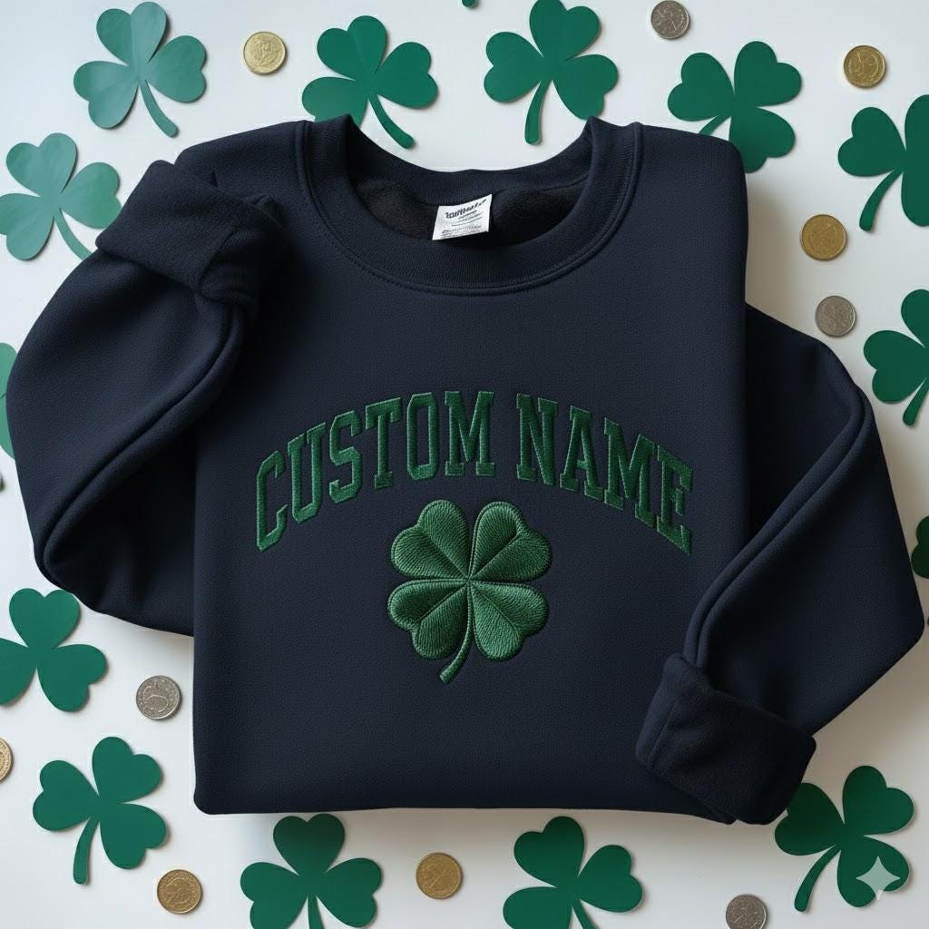 Embroidered Custom Name Clover Sweatshirt – Lucky St. Patrick’s Day Four-Leaf Clover Shamrock Crewneck
