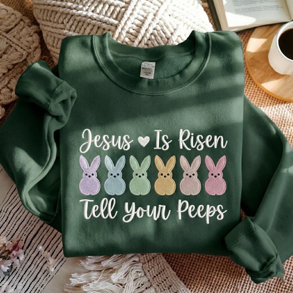Embroidered Jesus Is Risen Tell Your Peeps Sweatshirt, Funny Easter Sweatshirt, Religious Easter Sweatshirt, Christian Sweatshirt